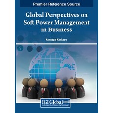 (英文圖書) Global Perspectives on Soft Power Management in Business 精裝版, IGI Global, 英文