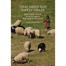 That Sheep May Safely Graze: Rebuilding Animal Health Care in War-Torn Afghanistan 平裝版, Purdue University Press, 英文