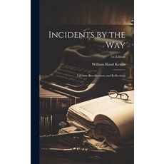 (英文圖書) Incidents by the Way: Lifetime Recollections and Reflections; 1st edition 精裝版, Hassell Street Press, 英文