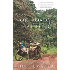 On Roads That Echo: A bicycle journey through Asia and Africa 平裝版, Nielsen UK, 英文