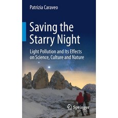 (英文圖書) Saving the Starry Night: Light Pollution and Its Effects on Science Culture and Nature 平裝版, Springer, 英文