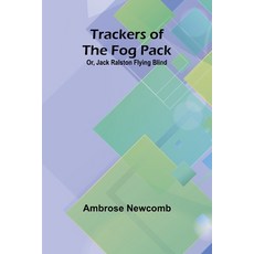 (英文圖書)Trackers of the Fog Pack; Or Jack Ralston Flying Blind 平裝版, Alpha Edition, 英文