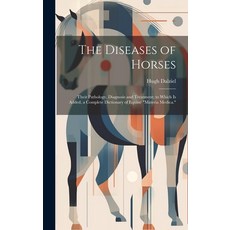 (英文圖書) The Diseases of Horses: Their Pathology Diagnosis and Treatment; to Which is Added a Comple... 精裝版, Legare Street Press, 英文