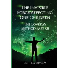 (英文圖書) The Invisible Force Affecting Our Children: The Loveday Method Part 2 平裝版, Liverpool Hypnotherapy Prac..., 英文