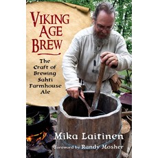 Viking Age Brew: The Craft of Brewing Sahti Farmhouse Ale 平裝版, Chicago Review Press, 英文
