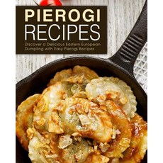 (英文圖書) Pierogi Recipes: Discover a Delicious Eastern European Dumpling with Easy Pierogi Recipes (2n... 平裝版, Independently Published, 英文