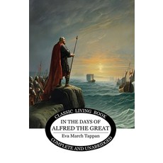 (英文圖書) In the Days of Alfred the Great 平裝版, Living Book Press, 英文