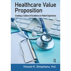 Healthcare Value Proposition: Creating a Culture of Excellence in Patient Experience 平裝版, Productivity Press, 英文