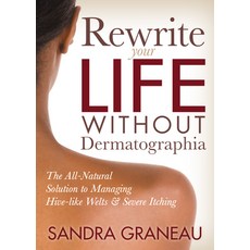 (英文圖書) Rewrite Your Life Without Dermatographia: The All-Natural Solution to Managing Hive-Like Welt... 平裝版, Morgan James Publishing, 英文