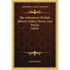 (英文圖書) The Adventures Of Hajji Baba In Turkey Persia And Russia (1855) 平裝版, Kessinger Publishing, 英文
