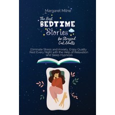 The Best Bedtime Stories for Stressed Out Adults: Eliminate Stress and Anxiety Enjoy Quality Rest E... 平裝版, Krpacegroup LLC, 英文