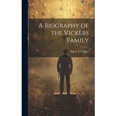 (英文圖書) A Biography of the Vickers Family 精裝版, Hassell Street Press, 英文