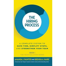 (英文圖書) The Hiring Process: A Complete System to Save Time Simplify Steps and Strengthen Your Team 精裝版, Joy of Pursuit LLC, 英文