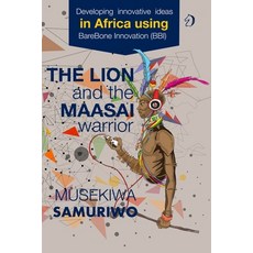 (英文圖書) The Lion and the Maasai Warrior: Developing Innovative Ideas in Africa using BareBone Innovation 平裝版, Amazon Digital Services LLC..., 英文