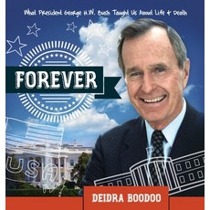(英文圖書)Forever: What President George H. Bush Taught Us About Life & Death 精裝版, Freiling Agency, LLC, 英文