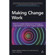 (英文圖書) Making Change Work: How to Create Behavioural Change in Organizations to Drive Impact and Roi 平裝版, Kogan Page, 英文