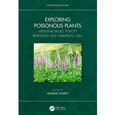 (英文圖書) Exploring Poisonous Plants: Medicinal Values Toxicity Responses and Therapeutic Uses 精裝版, CRC Press, 英文