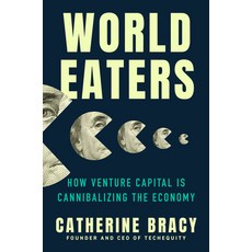 (英文圖書) World Eaters: How Venture Capital Is Cannibalizing the Economy 精裝版, Dutton, 英文