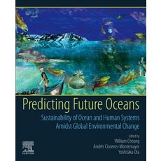 (英文圖書) Predicting Future Oceans: Sustainability of Ocean and Human Systems Amidst Global Environment... 平裝版, Elsevier, 英文