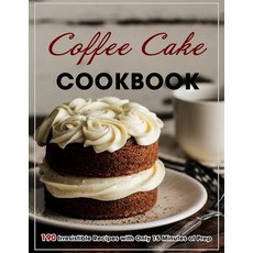 (英文圖書) Coffee Cake Cookbook: 190 Irresistible Recipes with Only 15 Minutes of Prep 平裝版, Independently Published, 英文
