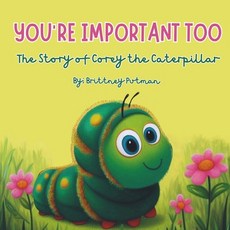 (英文圖書)You're Important Too: The Story of Corey the Caterpillar 平裝版, Independently Published, 英文