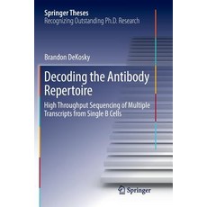 (英文圖書) Decoding the Antibody Repertoire: High Throughput Sequencing of Multiple Transcripts from Sin... 平裝版, Springer, 英文