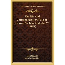 (英文圖書) The Life And Correspondence Of Major-General Sir John Malcolm V1 (1856) 平裝版, Kessinger Publishing, 英文