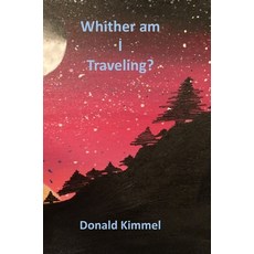 (英文圖書) Whither am I Traveling 精裝版, Lulu.com, 英文