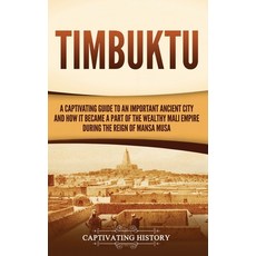 (英文圖書) Timbuktu: A Captivating Guide to an Important Ancient City and How It Became a Part of the We... 精裝版, Captivating History, 英文