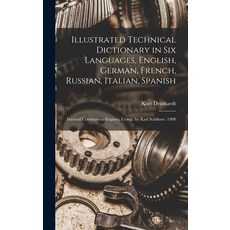 (英文圖書) Illustrated Technical Dictionary in Six Languages English German French Russian Italian ... 精裝版, Legare Street Press, 英文