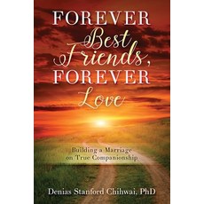 (英文圖書) Forever Best Friends Forever Love: Building a Marriage on True Companionship 平裝版, Independently Published, 英文