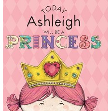 (英文圖書)Today Ashleigh Will Be a Princess 精裝版, Andrews McMeel Publishing, 英文