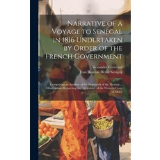 (英文圖書) Narrative of a Voyage to Senegal in 1816 Undertaken by Order of the French Government: Compri... 精裝版, Legare Street Press, 英文