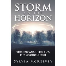 Storm on the Horizon: The New Age Ufos and the Cosmic Christ 平裝版, Liferich, 英文