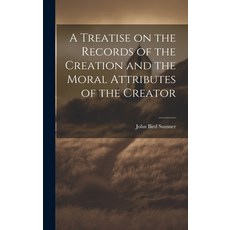 (英文圖書) A Treatise on the Records of the Creation and the Moral Attributes of the Creator 精裝版, Legare Street Press, 英文