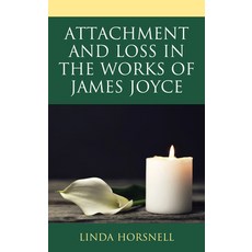 (英文圖書) Attachment and Loss in the Works of James Joyce 平裝版, Lexington Books, 英文