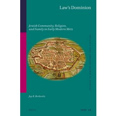 (英文圖書) Law's Dominion: Jewish Community Religion and Family in Early Modern Metz 平裝版, Brill, 英文