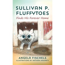 Sullivan P. Fluffytoes Finds His Forever Home 精裝版, Outskirts Press, 英文