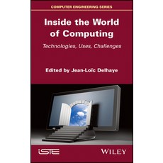 Inside the World of Computing: Technologies Uses Challenges 精裝版, Wiley-Iste, 英文