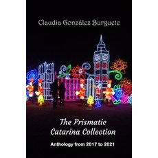 (英文圖書) The Prismatic Catarina Collection: 2017 to 2021 平裝版, Independently Published, 英文