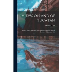 (英文圖書) Views on and of Yucatan: Besides Notes Upon Parts of the State of Campeche and the Territory ... 精裝版, Legare Street Press, 英文