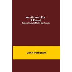 (英文圖書) An Almond for a Parrot: Being a reply to Martin Mar-Prelate. 平裝版, Alpha Edition, 英文