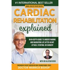 (英文圖書) Cardiac Rehabilitation Explained: An in-Depth Guide to Understanding and Navigating Life afte... 平裝版, Dr Warrick Bishop, 英文