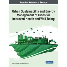 (英文圖書) Urban Sustainability and Energy Management of Cities for Improved Health and Well-Being 精裝版, Engineering Science Reference, 英文