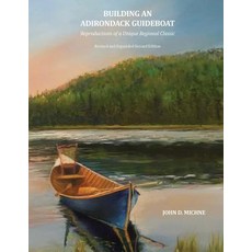 Building an Adirondack Guideboat: Reproductions of a unique regional classic 平裝版, Createspace Independent Pub..., 英文