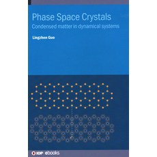 (英文圖書) Phase Space Crystals: Condensed Matter in Dynamical Systems 精裝版, IOP Publishing Ltd, 英文