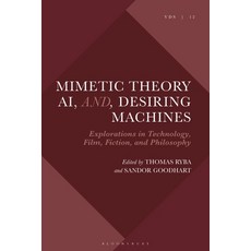 (英文圖書) Mimetic Theory and Artificial Intelligence: Desiring Machines in Fiction Film and Philosophy 精裝版, Bloomsbury Academic, 英文