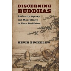 (英文圖書) Discerning Buddhas: Authority Agency and Masculinity in Chan Buddhism 精裝版, Columbia University Press, 英文