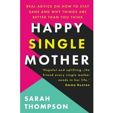 (英文圖書) Happy Single Mother: Real advice on how to stay sane and why things are better than you think 平裝版, Thread Books, 英文