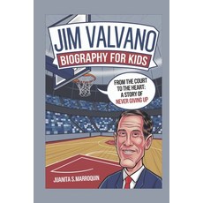 (英文圖書) JIM VAlVANO BIOGRAPHY FOR KIDS: From the Court to the Heart: A Story of Never G... 平裝版, Independently Published, 英文